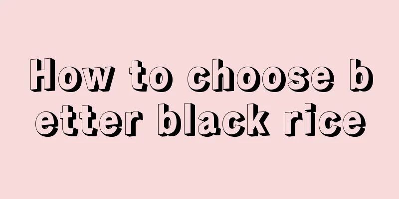 How to choose better black rice