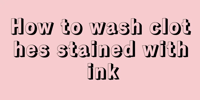 How to wash clothes stained with ink