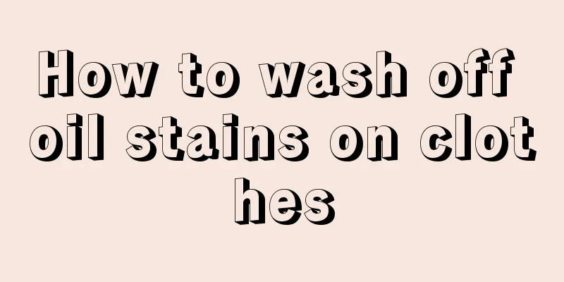 How to wash off oil stains on clothes