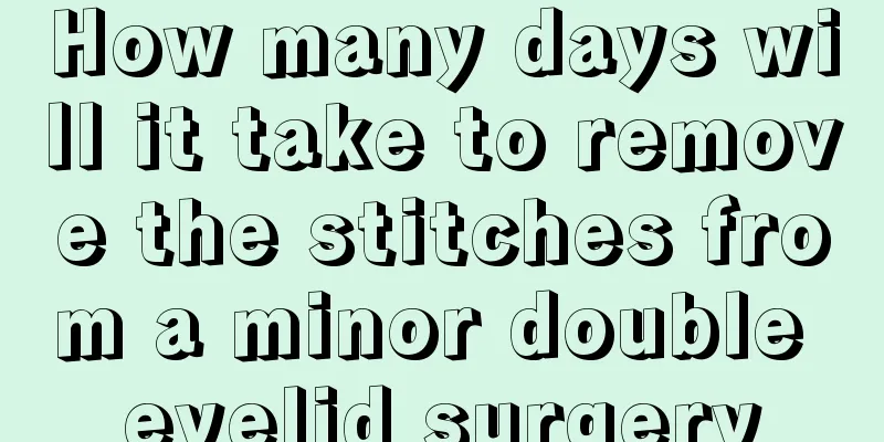 How many days will it take to remove the stitches from a minor double eyelid surgery