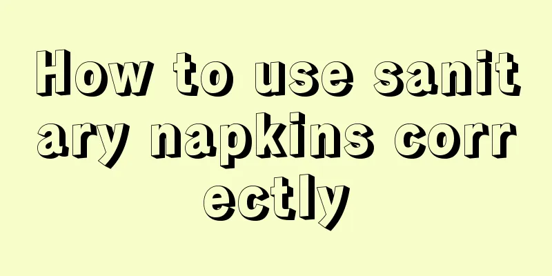 How to use sanitary napkins correctly