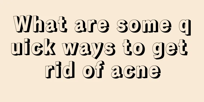 What are some quick ways to get rid of acne