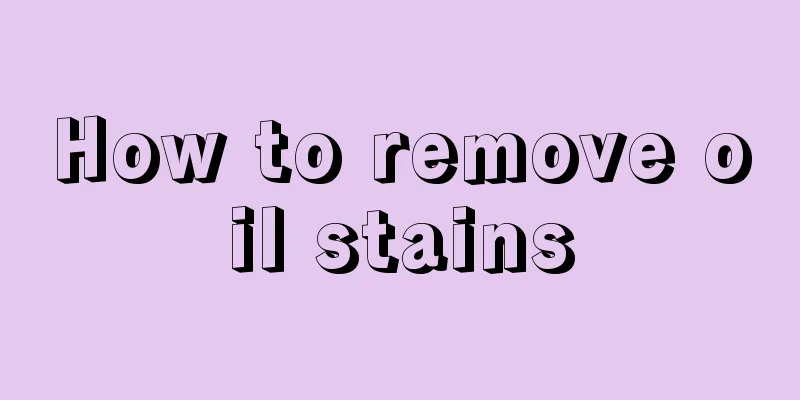 How to remove oil stains
