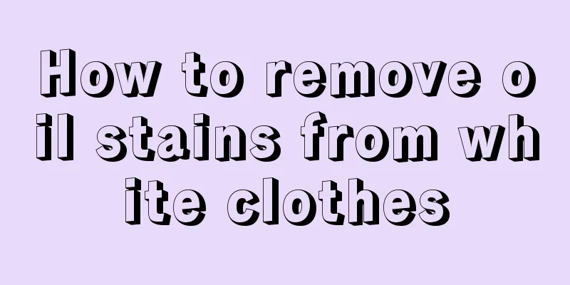 How to remove oil stains from white clothes