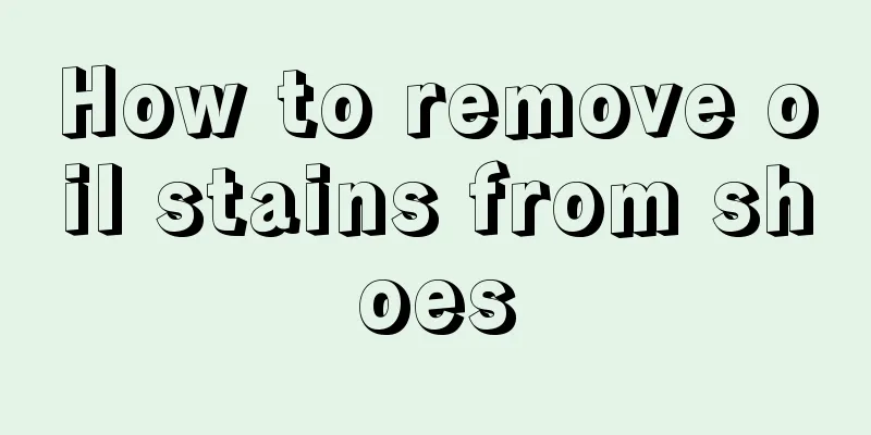 How to remove oil stains from shoes
