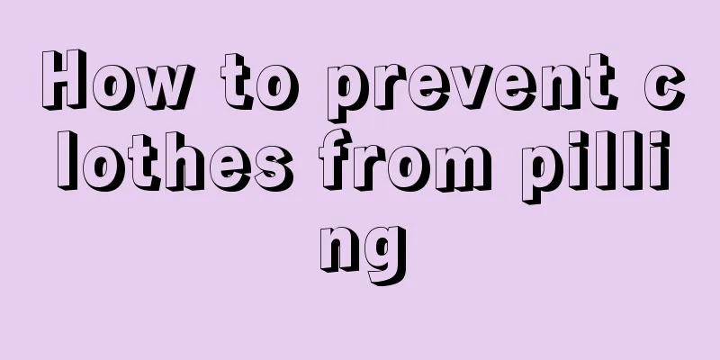 How to prevent clothes from pilling