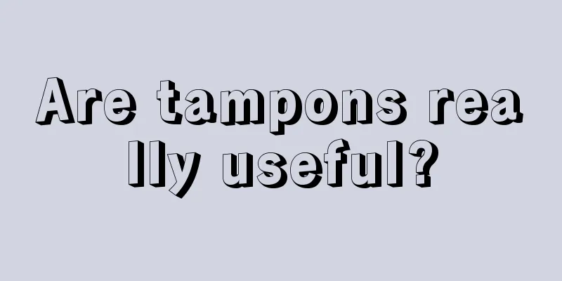 Are tampons really useful?