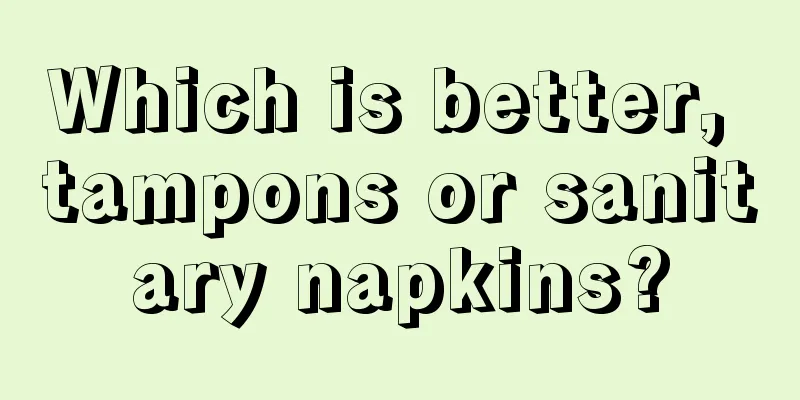 Which is better, tampons or sanitary napkins?