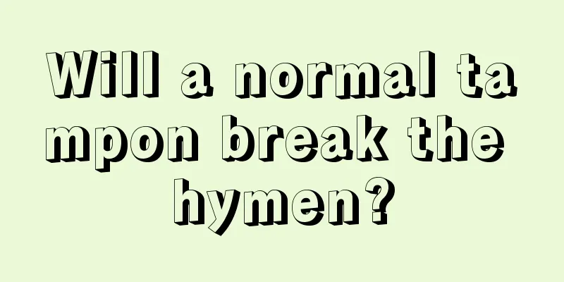 Will a normal tampon break the hymen?