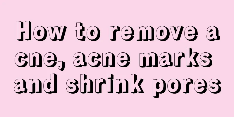 How to remove acne, acne marks and shrink pores