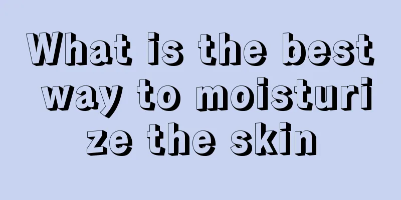 What is the best way to moisturize the skin