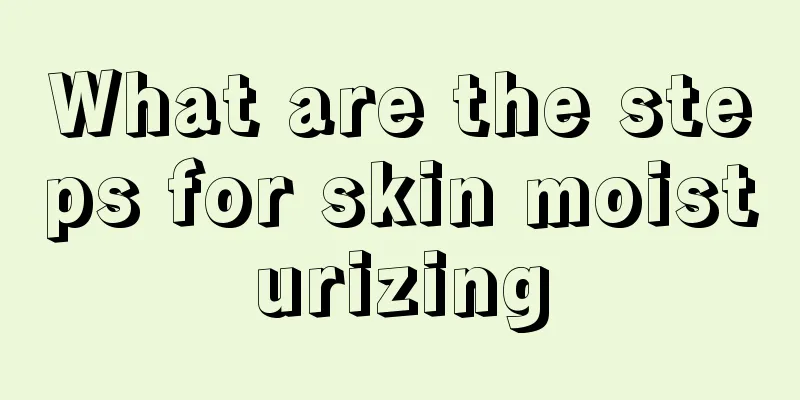 What are the steps for skin moisturizing