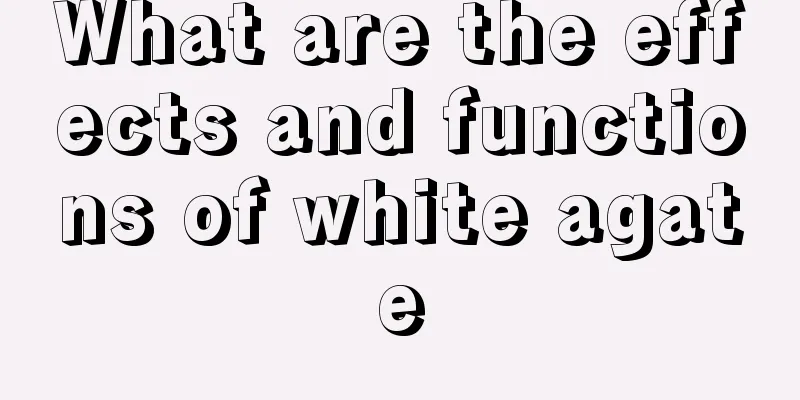 What are the effects and functions of white agate