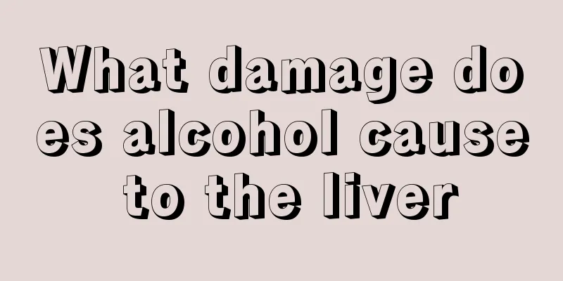 What damage does alcohol cause to the liver