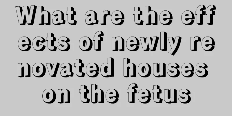 What are the effects of newly renovated houses on the fetus