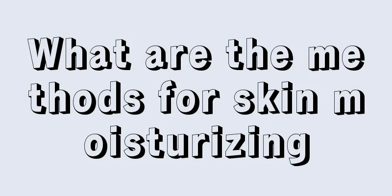 What are the methods for skin moisturizing
