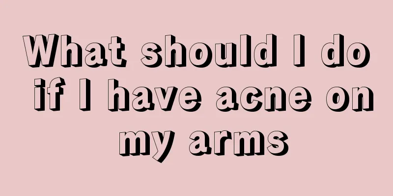 What should I do if I have acne on my arms