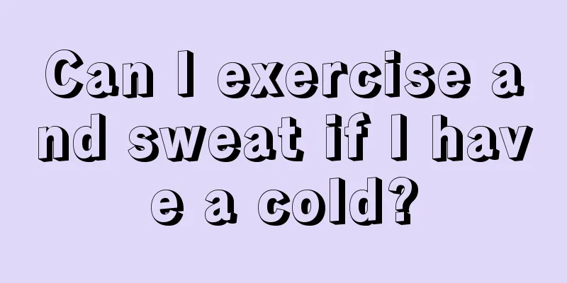 Can I exercise and sweat if I have a cold?