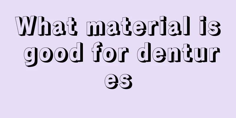 What material is good for dentures