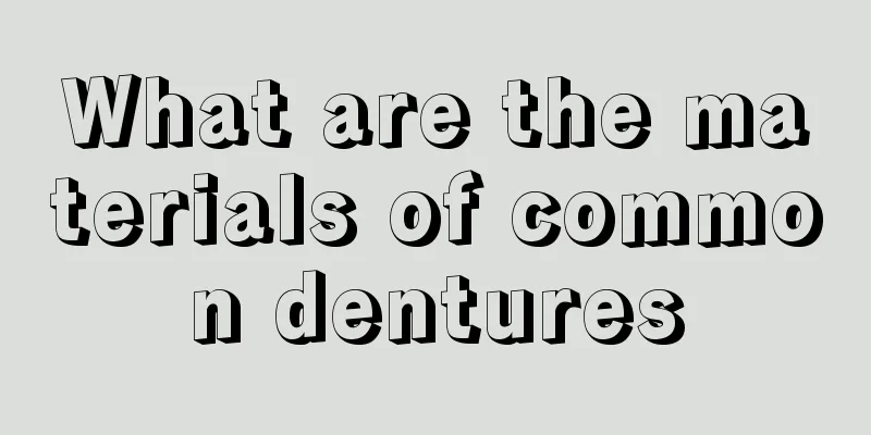 What are the materials of common dentures
