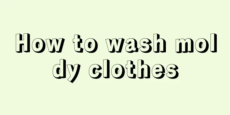 How to wash moldy clothes