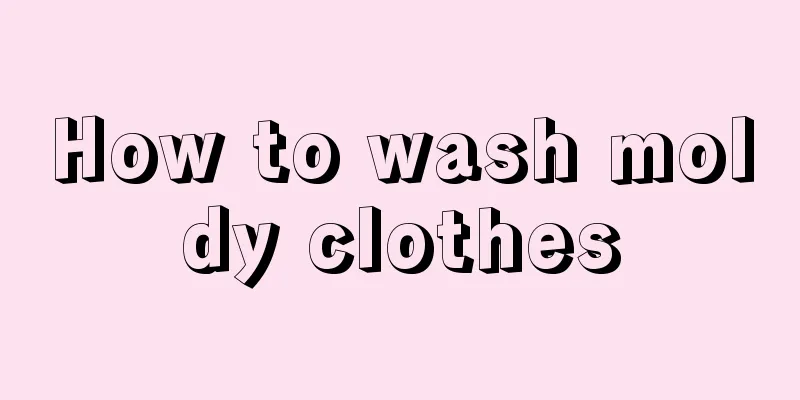 How to wash moldy clothes