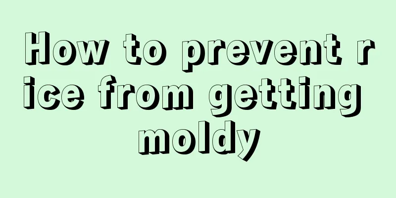 How to prevent rice from getting moldy