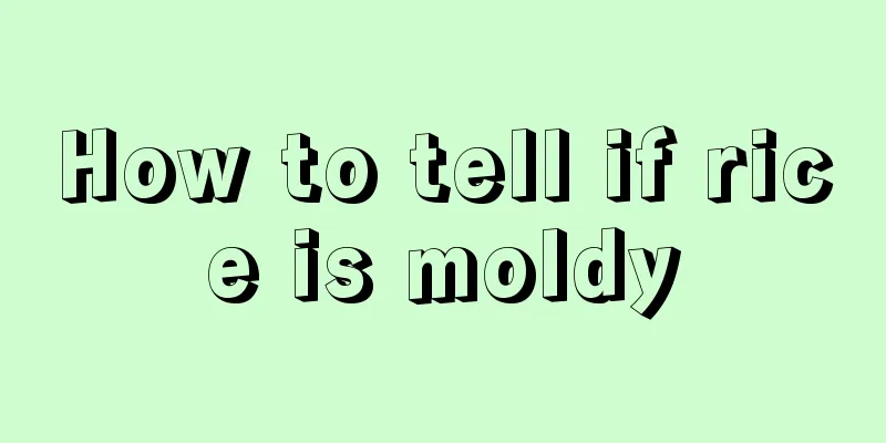 How to tell if rice is moldy