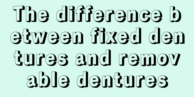 The difference between fixed dentures and removable dentures