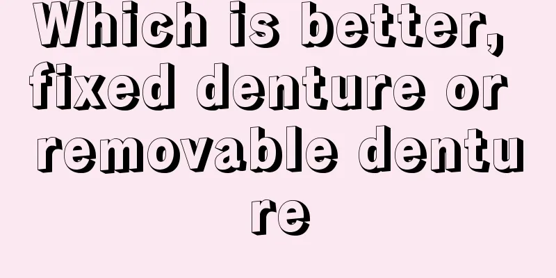 Which is better, fixed denture or removable denture