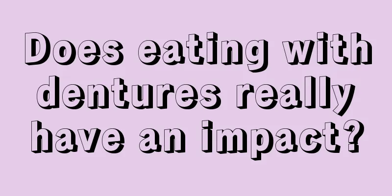 Does eating with dentures really have an impact?