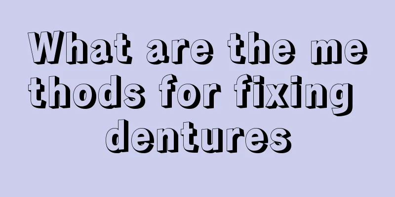 What are the methods for fixing dentures