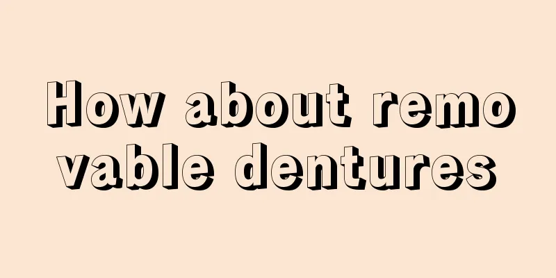 How about removable dentures