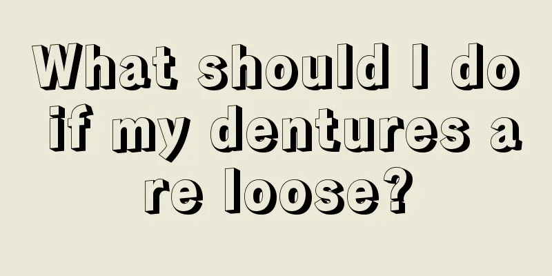 What should I do if my dentures are loose?