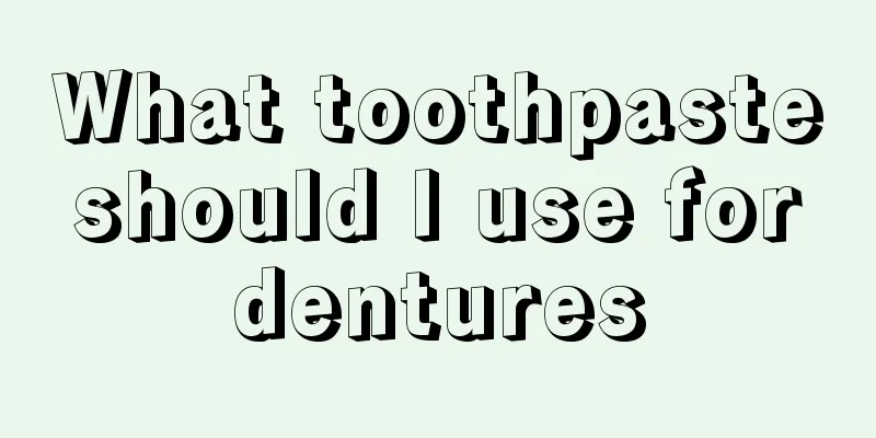 What toothpaste should I use for dentures