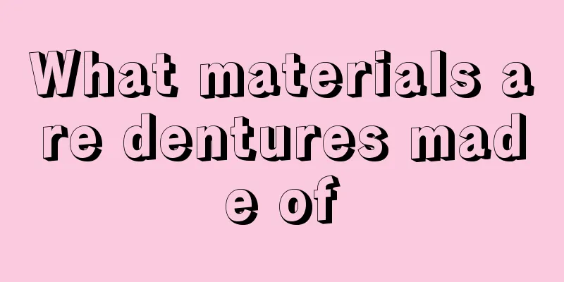 What materials are dentures made of