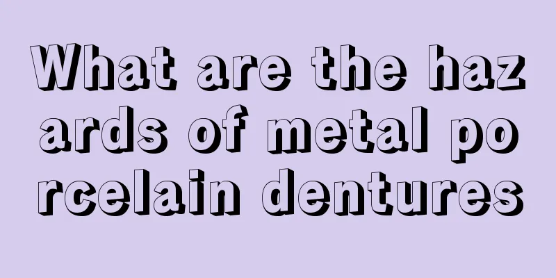 What are the hazards of metal porcelain dentures