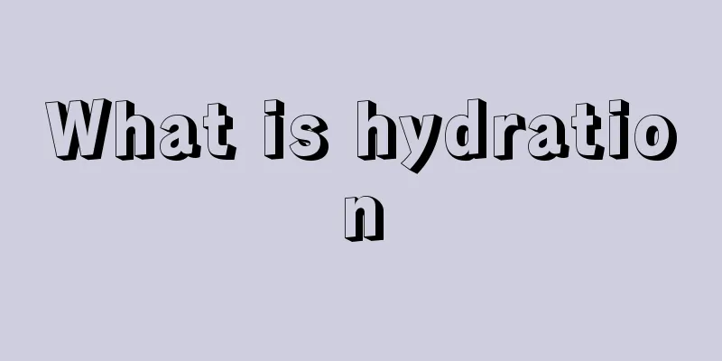 What is hydration