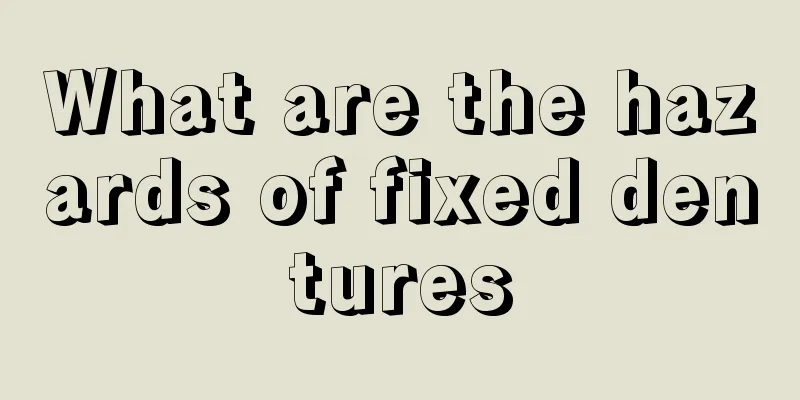 What are the hazards of fixed dentures