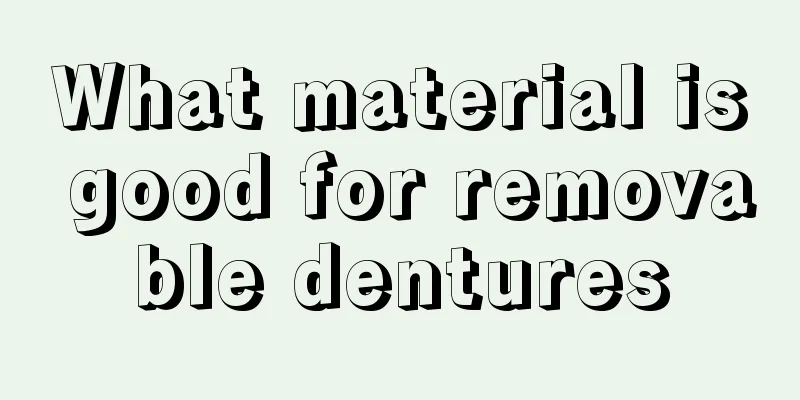 What material is good for removable dentures