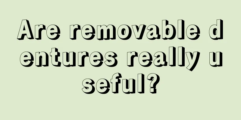 Are removable dentures really useful?