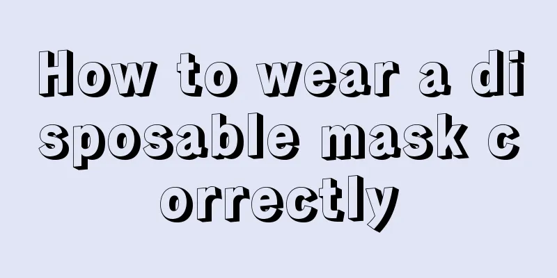 How to wear a disposable mask correctly