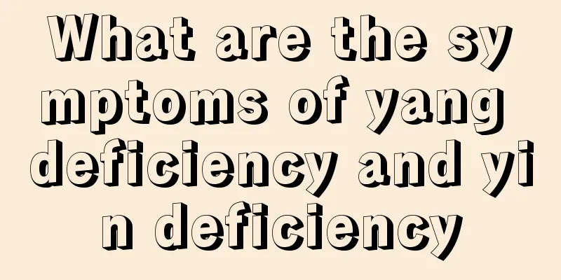 What are the symptoms of yang deficiency and yin deficiency