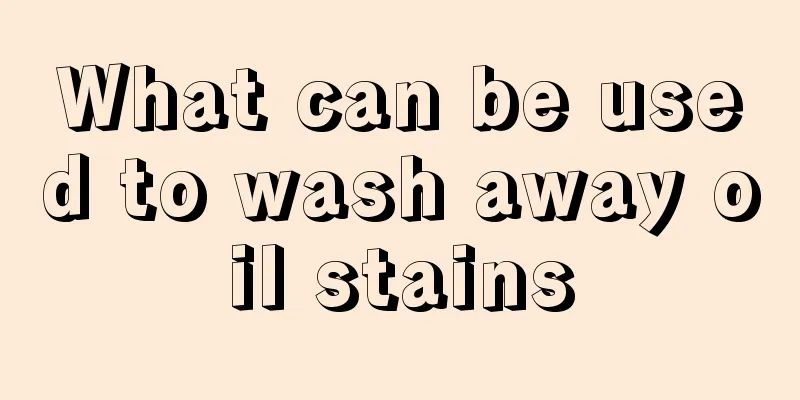 What can be used to wash away oil stains
