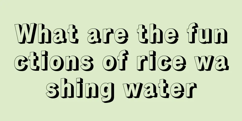 What are the functions of rice washing water