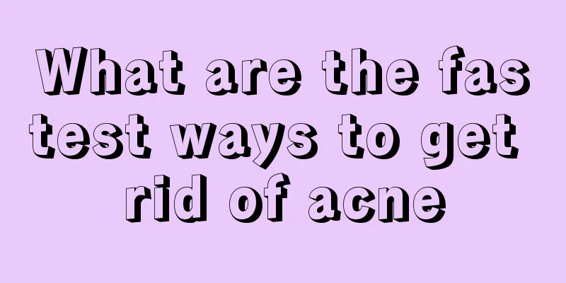 What are the fastest ways to get rid of acne