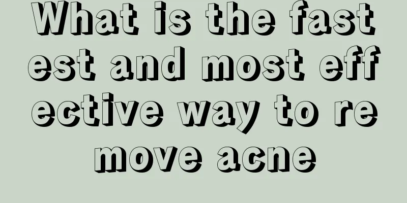 What is the fastest and most effective way to remove acne