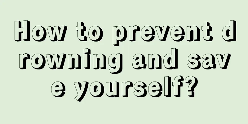 How to prevent drowning and save yourself?