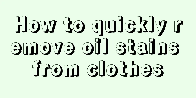 How to quickly remove oil stains from clothes