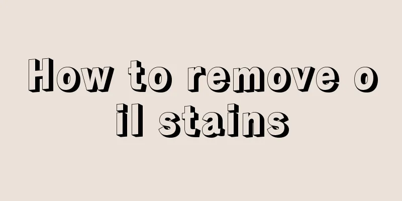How to remove oil stains